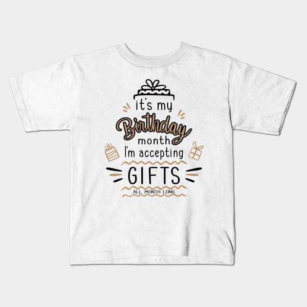 It's my Birthday MONTH - Birthday Gift - Funny Birthday - Birthday Party - wrap me in plastic Kids T-Shirt by originalsusie